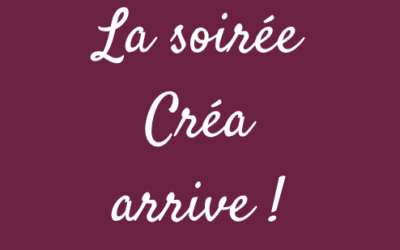 La Soirée Créa approche !