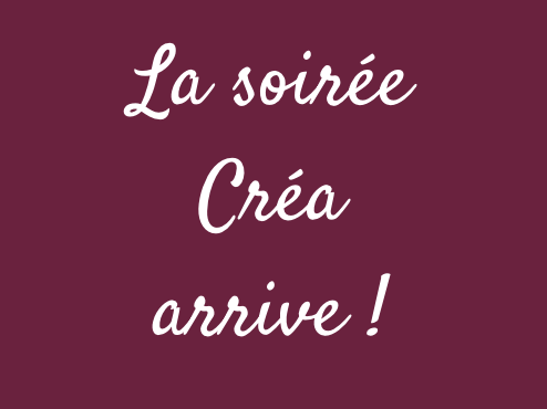 La Soirée Créa approche !